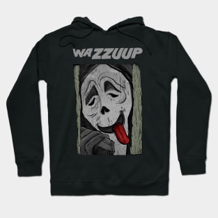 Wazzuup Hoodie